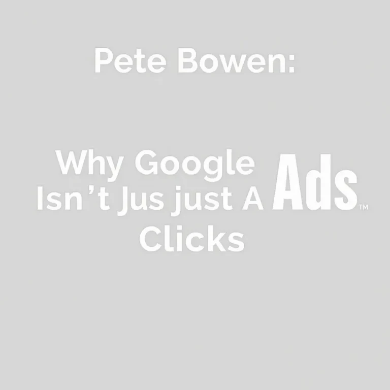 PETE BOWEN: MIÉRT NEM CSAK A KATTINTÁSOKRÓL SZÓL A GOOGLE ADS